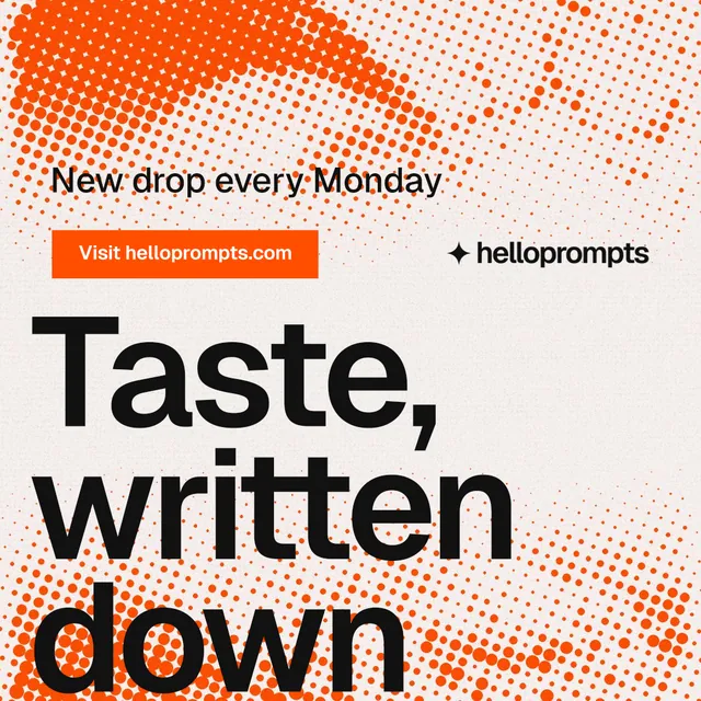 Instagram post for HelloPrompts: "See the prompt. Steal the taste." Swiss style, oversized layout, light palette in orange, white.