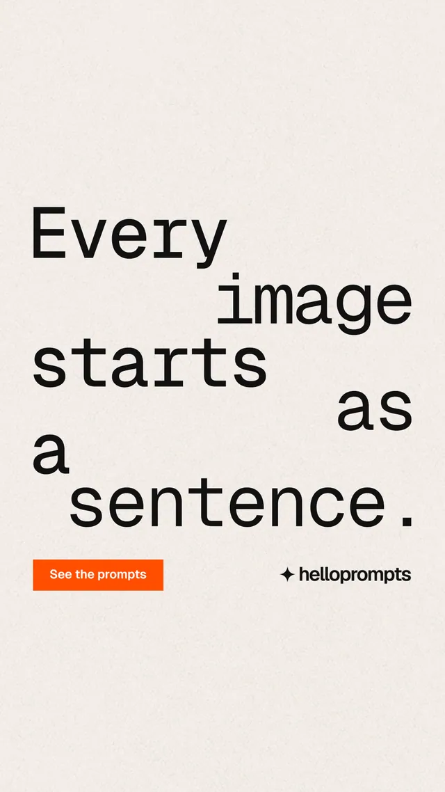 Instagram story for HelloPrompts: "Every image starts as a sentence." Swiss style, stacked layout, light palette in white, grey.