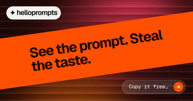 Social ad for HelloPrompts: "See the prompt. Steal the taste." Agentic glass style, diagonal layout, dark palette in orange, red.