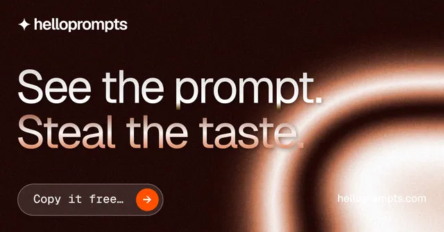 Social ad for HelloPrompts: "See the prompt. Steal the taste." Agentic glass style, poster layout, dark palette in black, orange, red.