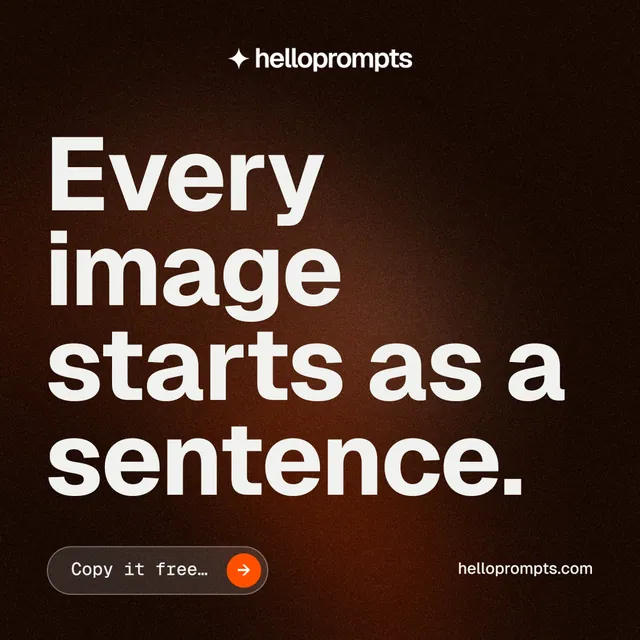 Instagram post for HelloPrompts: "Every image starts as a sentence." Agentic glass style, poster layout, dark palette in black, orange, grey.