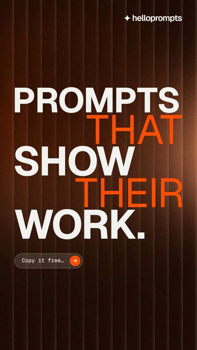 Instagram story for HelloPrompts: "Prompts that show their work." Agentic glass style, stacked layout, dark palette in black, orange, grey.