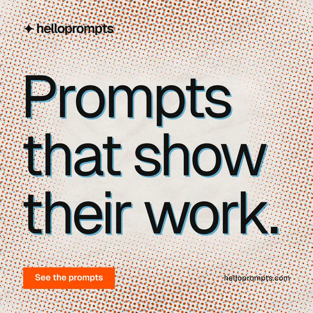 Instagram post for HelloPrompts: "Prompts that show their work." Swiss style, poster layout, light palette in orange, grey.