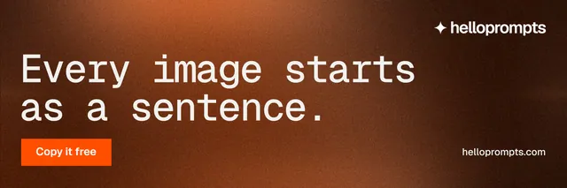 X header for HelloPrompts: "Every image starts as a sentence." Swiss style, poster layout, dark palette in orange.