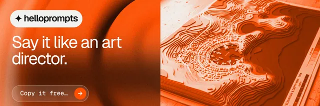 X header for HelloPrompts: "Say it like an art director." Agentic glass style, bottom layout, light palette in orange.