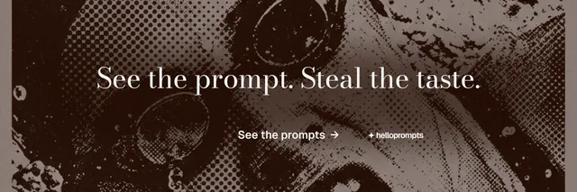 X header for HelloPrompts: "See the prompt. Steal the taste." Minimal luxury style, centred layout, dark palette in black, grey, orange.