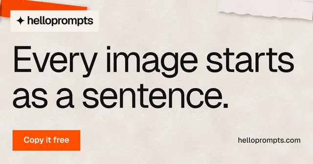 Social ad for HelloPrompts: "Every image starts as a sentence." Swiss style, poster layout, light palette in orange.