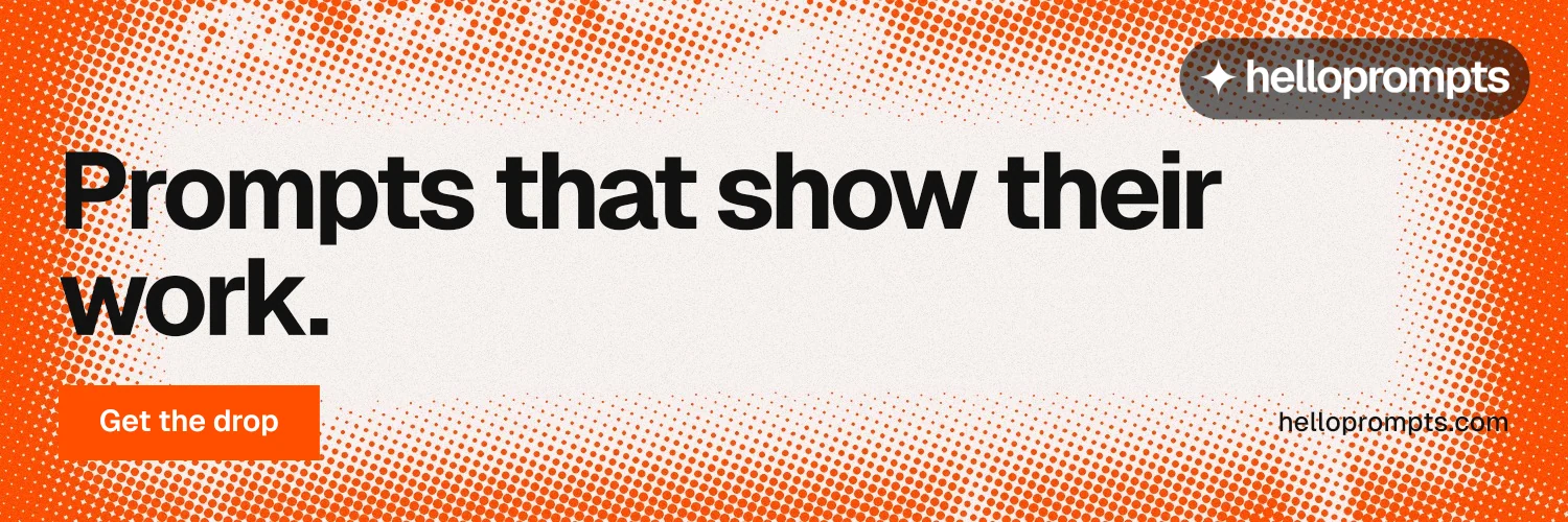 X header for HelloPrompts: "Prompts that show their work." Swiss style, poster layout, light palette in white, brown, orange.