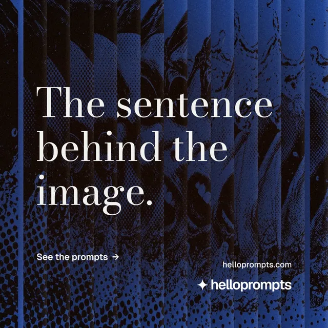 Instagram post for HelloPrompts: "The sentence behind the image." Minimal luxury style, poster layout, dark palette in blue, black, grey.