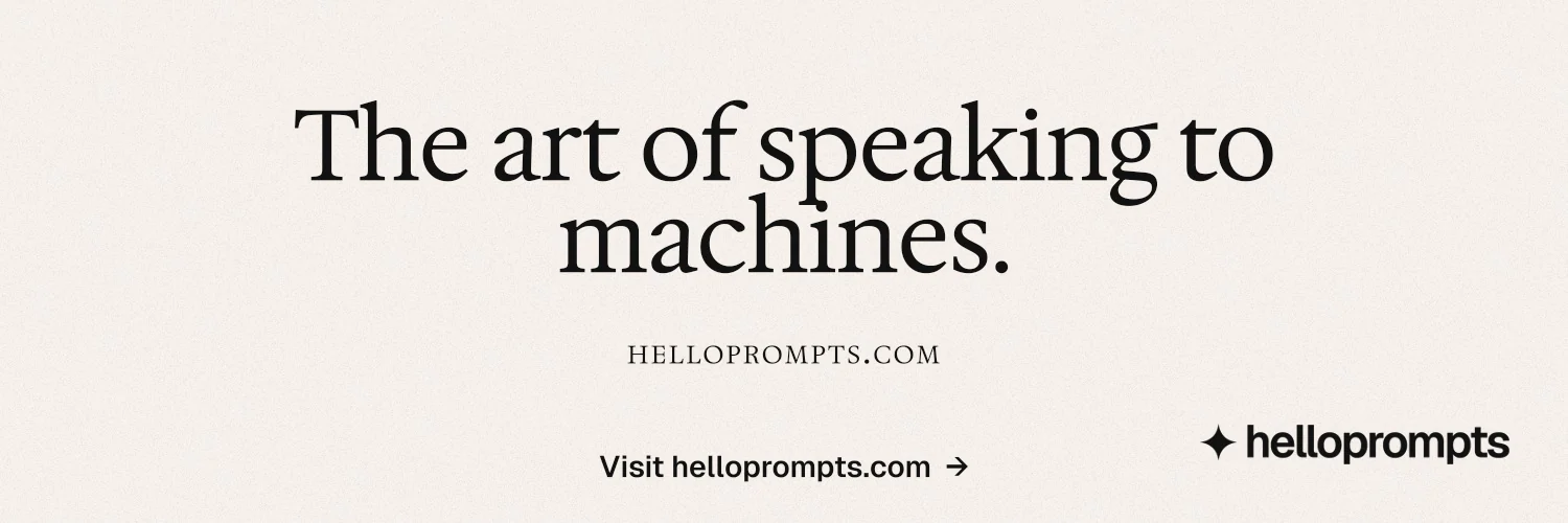 X header for HelloPrompts: "The art of speaking to machines." Swiss style, smallcaps layout, light palette in white.