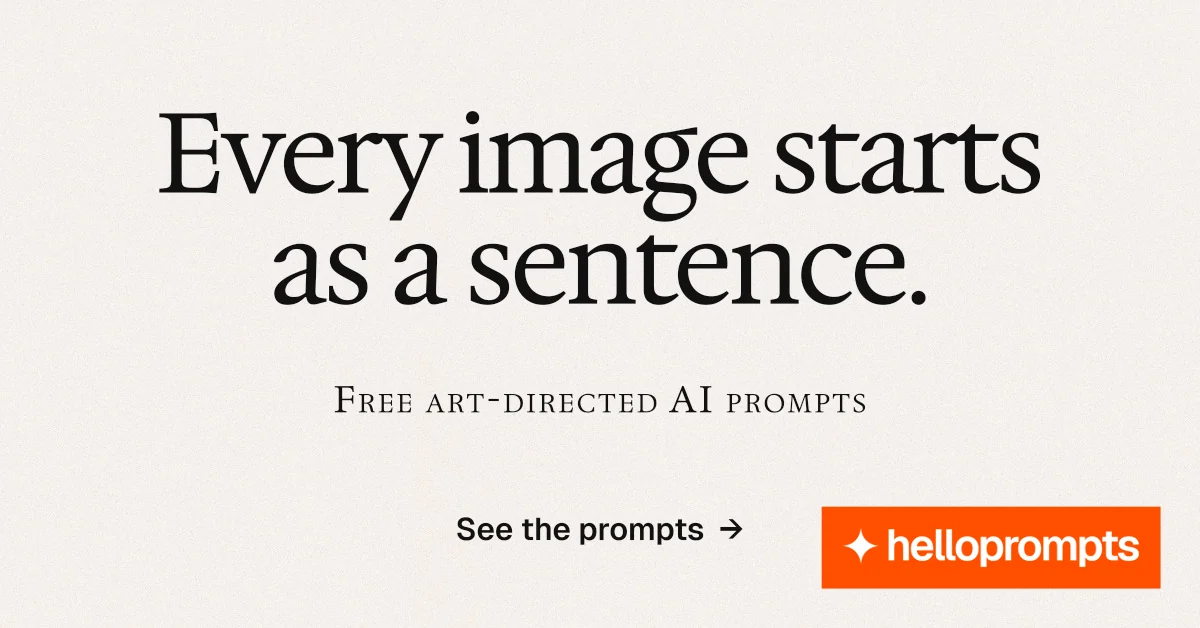 Social ad for HelloPrompts: "Every image starts as a sentence." Swiss style, smallcaps layout, light palette in white, orange.