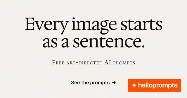 Social ad for HelloPrompts: "Every image starts as a sentence." Swiss style, smallcaps layout, light palette in white, orange.