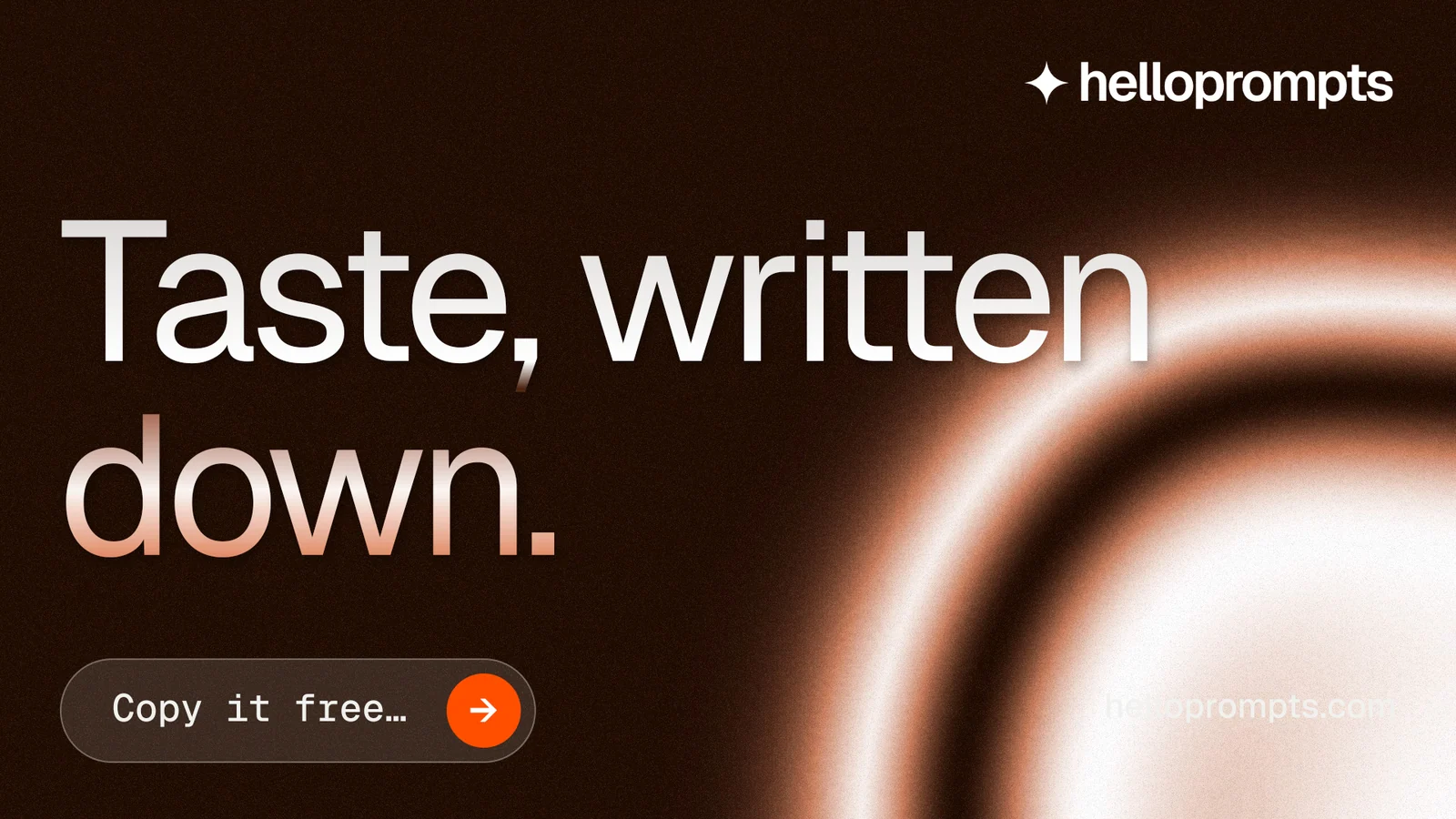Landscape graphic for HelloPrompts: "Taste, written down." Agentic glass style, poster layout, dark palette in black, orange.