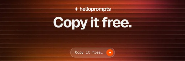 X header for HelloPrompts: "Copy it free." Agentic glass style, centred layout, dark palette in red, black, orange.