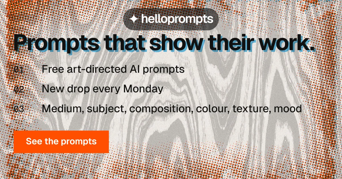 Social ad for HelloPrompts: "Prompts that show their work." Swiss style, numbered layout, light palette in orange, grey, white.