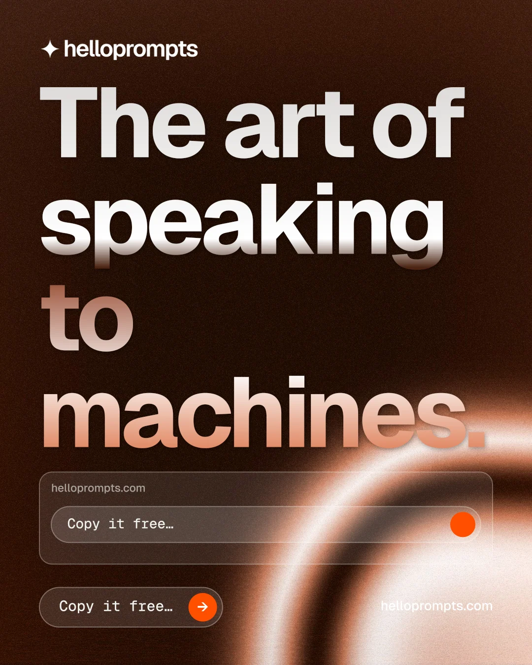 Instagram portrait post for HelloPrompts: "The art of speaking to machines." Agentic glass style, poster layout, dark palette in orange, black.