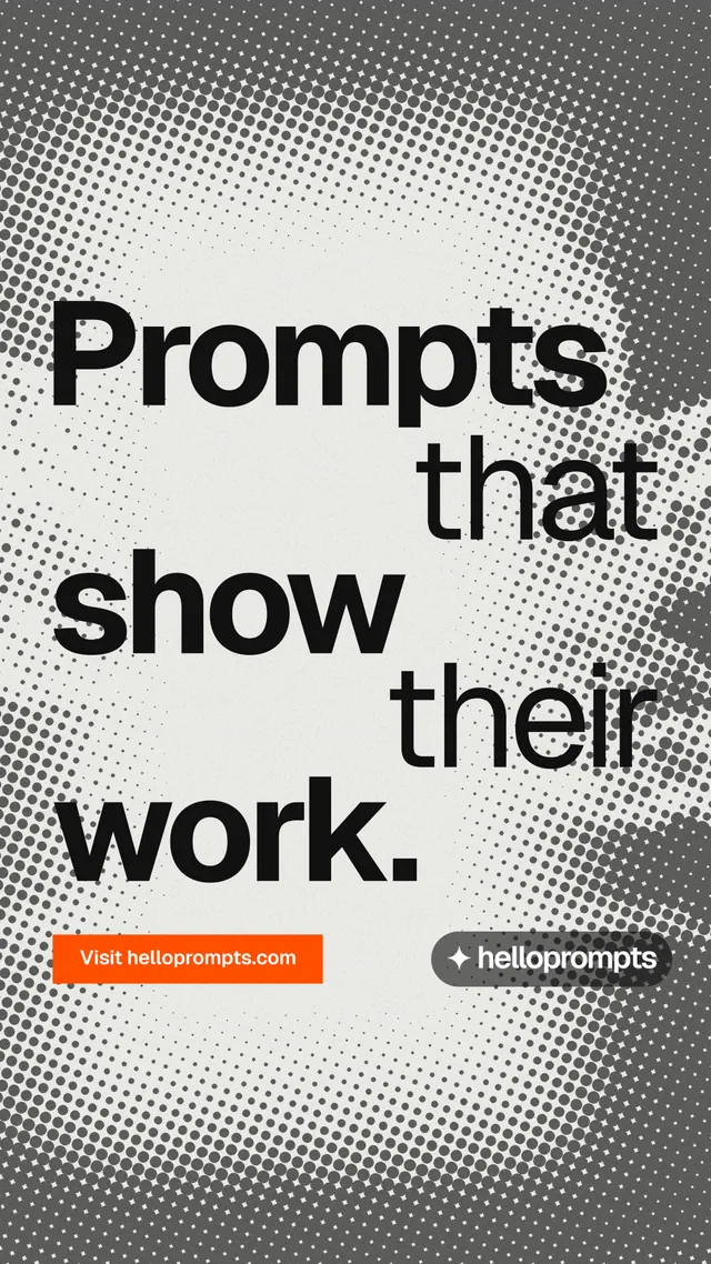 Instagram story for HelloPrompts: "Prompts that show their work." Split block style, stacked layout, light palette in grey, white.