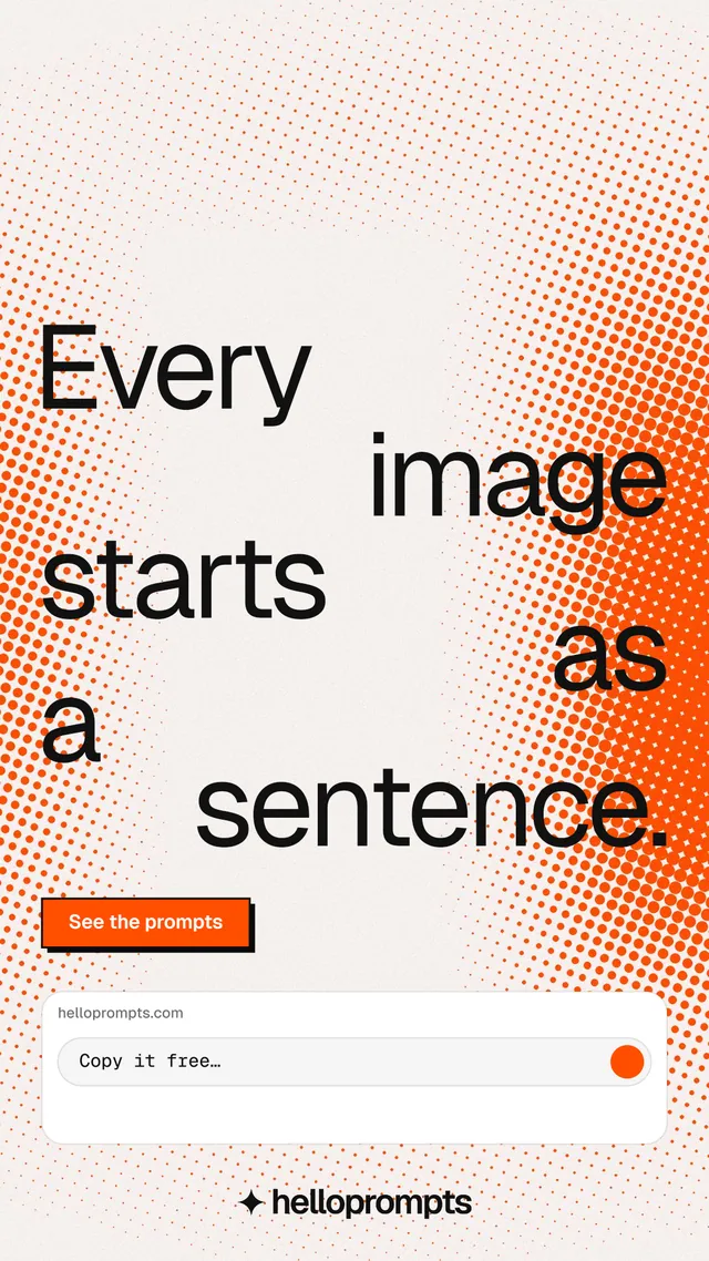 Instagram story for HelloPrompts: "Every image starts as a sentence." Brutalist style, stacked layout, light palette in white, orange.