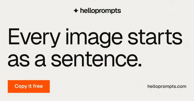 Social ad for HelloPrompts: "Every image starts as a sentence." Swiss style, poster layout, light palette in white, grey.