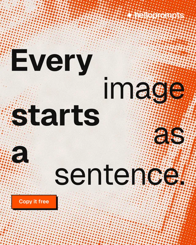 Instagram portrait post for HelloPrompts: "Every image starts as a sentence." Brutalist style, stacked layout, light palette in orange, brown.