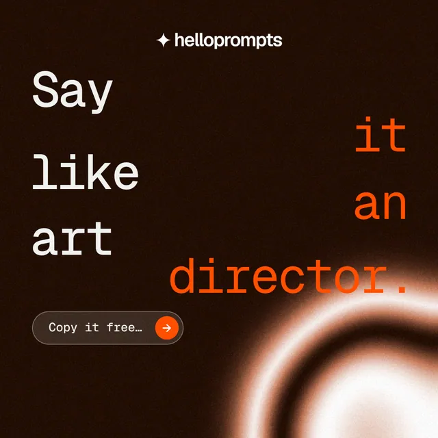 Instagram post for HelloPrompts: "Say it like an art director." Agentic glass style, stacked layout, dark palette in black, orange.