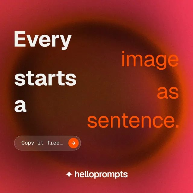 Instagram post for HelloPrompts: "Every image starts as a sentence." Agentic glass style, stacked layout, dark palette in red.