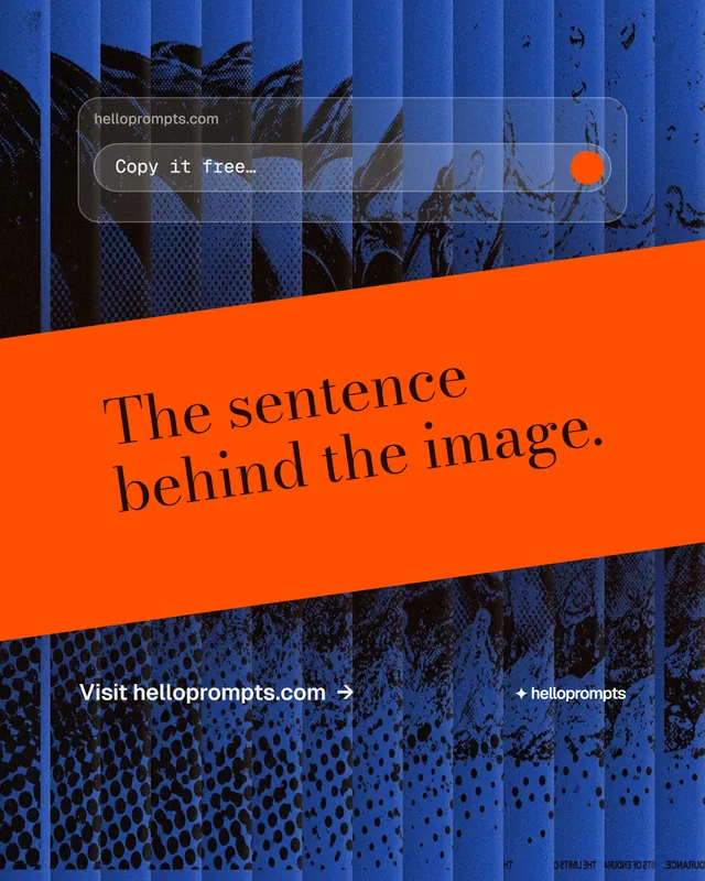Instagram portrait post for HelloPrompts: "The sentence behind the image." Minimal luxury style, diagonal layout, dark palette in blue, orange, black.