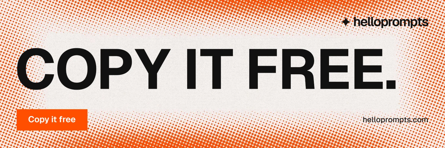 X header for HelloPrompts: "Copy it free." Swiss style, poster layout, light palette in orange, white, brown.