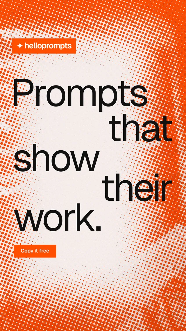 Instagram story for HelloPrompts: "Prompts that show their work." Swiss style, stacked layout, light palette in orange, white.