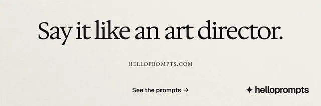 X header for HelloPrompts: "Say it like an art director." Swiss style, smallcaps layout, light palette in yellow, white, grey.