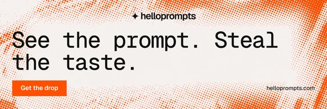 X header for HelloPrompts: "See the prompt. Steal the taste." Split block style, poster layout, light palette in white, orange.