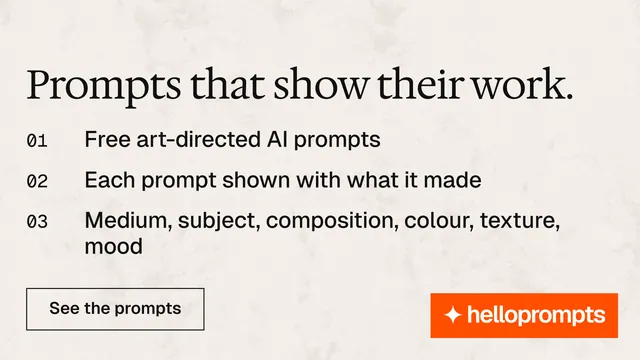 Landscape graphic for HelloPrompts: "Prompts that show their work." Editorial style, numbered layout, light palette in white, orange.