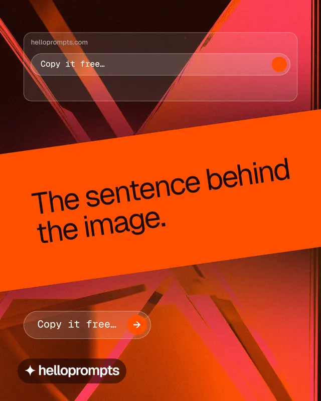 Instagram portrait post for HelloPrompts: "The sentence behind the image." Agentic glass style, diagonal layout, dark palette in orange, red.