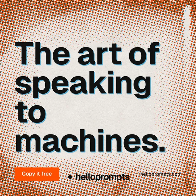 Instagram post for HelloPrompts: "The art of speaking to machines." Swiss style, poster layout, light palette in orange, brown.
