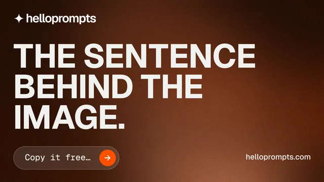 Landscape graphic for HelloPrompts: "The sentence behind the image." Agentic glass style, poster layout, dark palette in orange, black, brown.