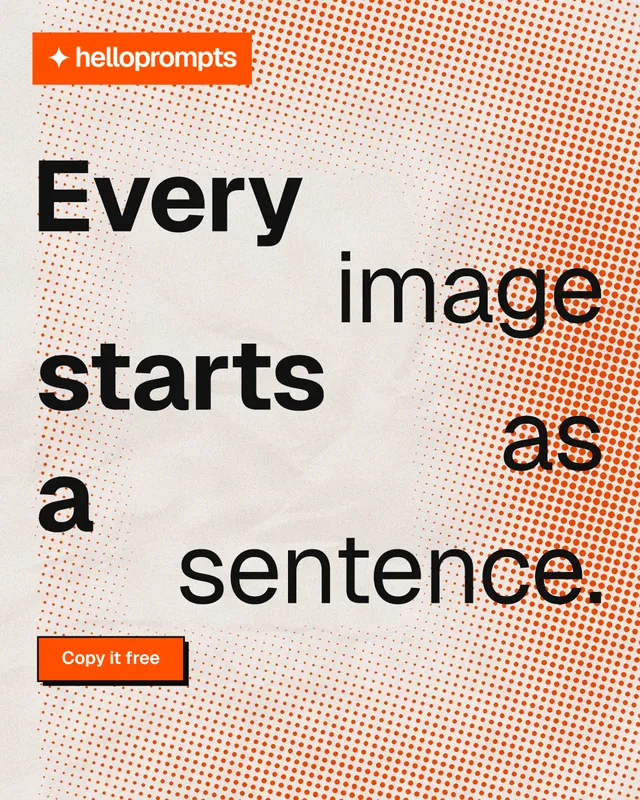 Instagram portrait post for HelloPrompts: "Every image starts as a sentence." Brutalist style, stacked layout, light palette in orange, brown.