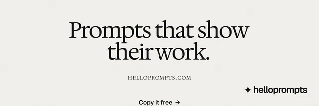 X header for HelloPrompts: "Prompts that show their work." Swiss style, smallcaps layout, light palette in white, grey.