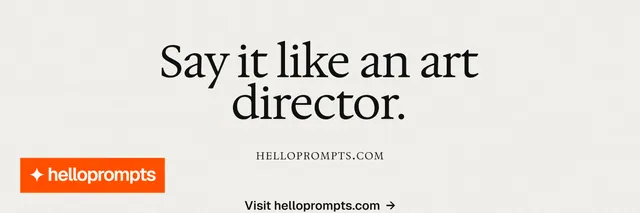 X header for HelloPrompts: "Say it like an art director." Swiss style, smallcaps layout, light palette in white, orange.