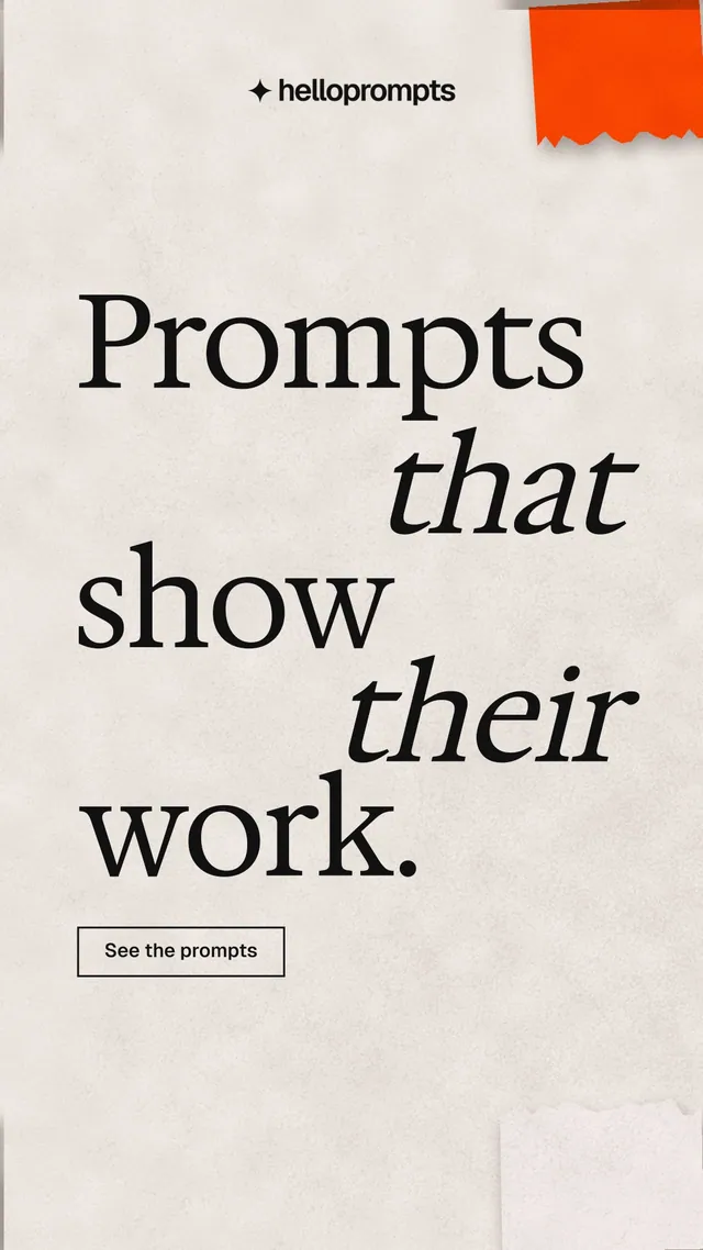 Instagram story for HelloPrompts: "Prompts that show their work." Editorial style, stacked layout, light palette in orange.