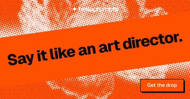 Social ad for HelloPrompts: "Say it like an art director." Brutalist style, diagonal layout, light palette in orange.