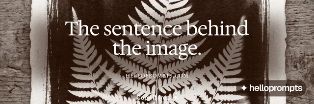 X header for HelloPrompts: "The sentence behind the image." Editorial style, smallcaps layout, dark palette in grey, black.