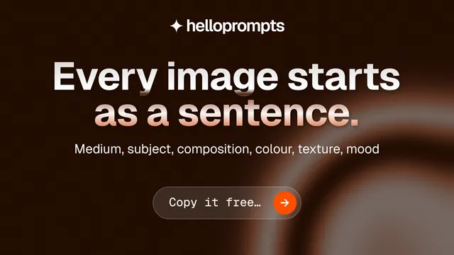 Landscape graphic for HelloPrompts: "Every image starts as a sentence." Agentic glass style, centred layout, dark palette in black, grey, orange.