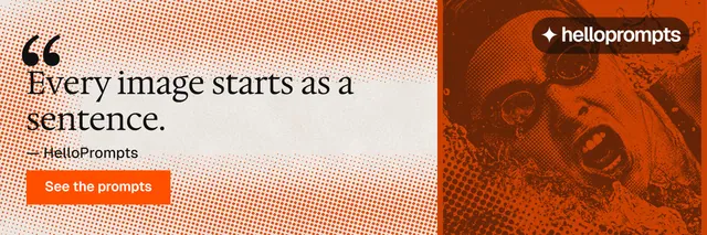 X header for HelloPrompts: "Every image starts as a sentence." Retro print style, quote layout, light palette in orange, brown.
