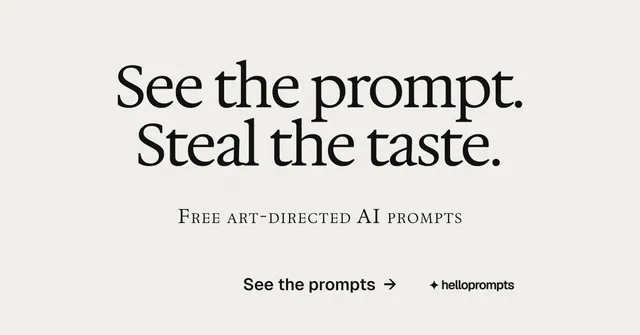 Social ad for HelloPrompts: "See the prompt. Steal the taste." Swiss style, smallcaps layout, light palette in white, grey.