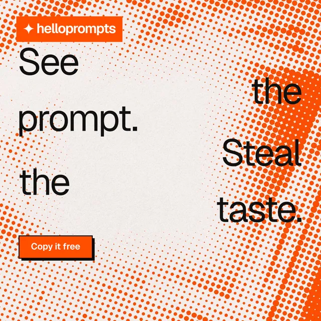 Instagram post for HelloPrompts: "See the prompt. Steal the taste." Brutalist style, stacked layout, light palette in orange, white.