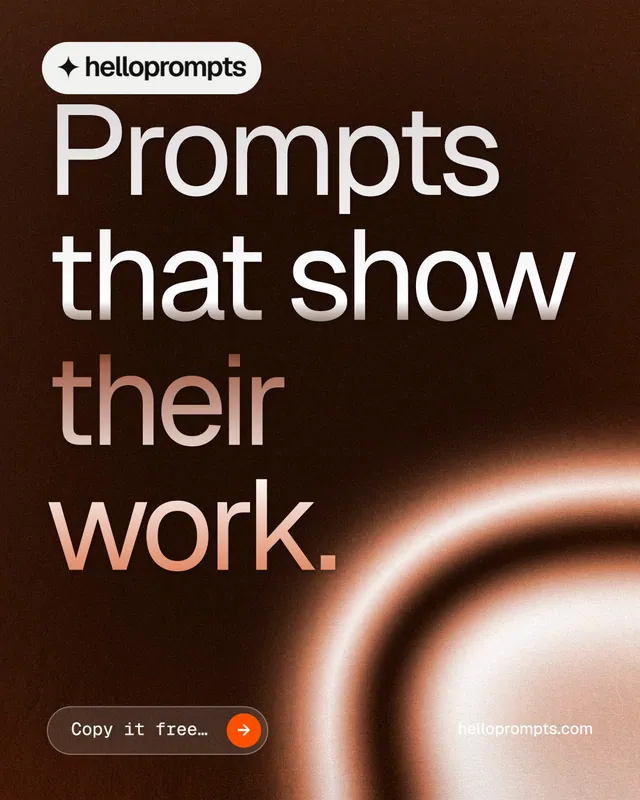 Instagram portrait post for HelloPrompts: "Prompts that show their work." Agentic glass style, poster layout, dark palette in black, orange.