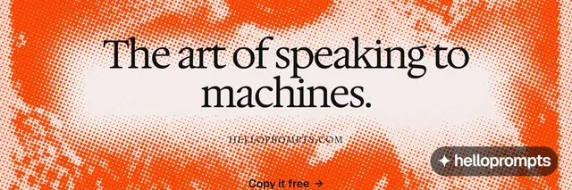 X header for HelloPrompts: "The art of speaking to machines." Split block style, smallcaps layout, light palette in orange, white.