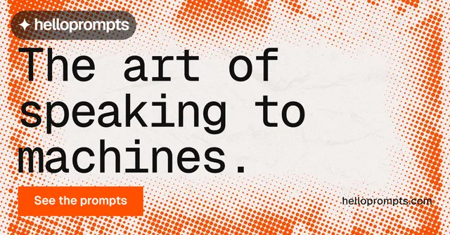Social ad for HelloPrompts: "The art of speaking to machines." Swiss style, poster layout, light palette in white, orange, brown.