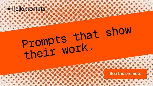 Landscape graphic for HelloPrompts: "Prompts that show their work." Swiss style, diagonal layout, light palette in orange.