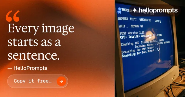 Social ad for HelloPrompts: "Every image starts as a sentence." Agentic glass style, quote layout, dark palette in orange, blue, brown.
